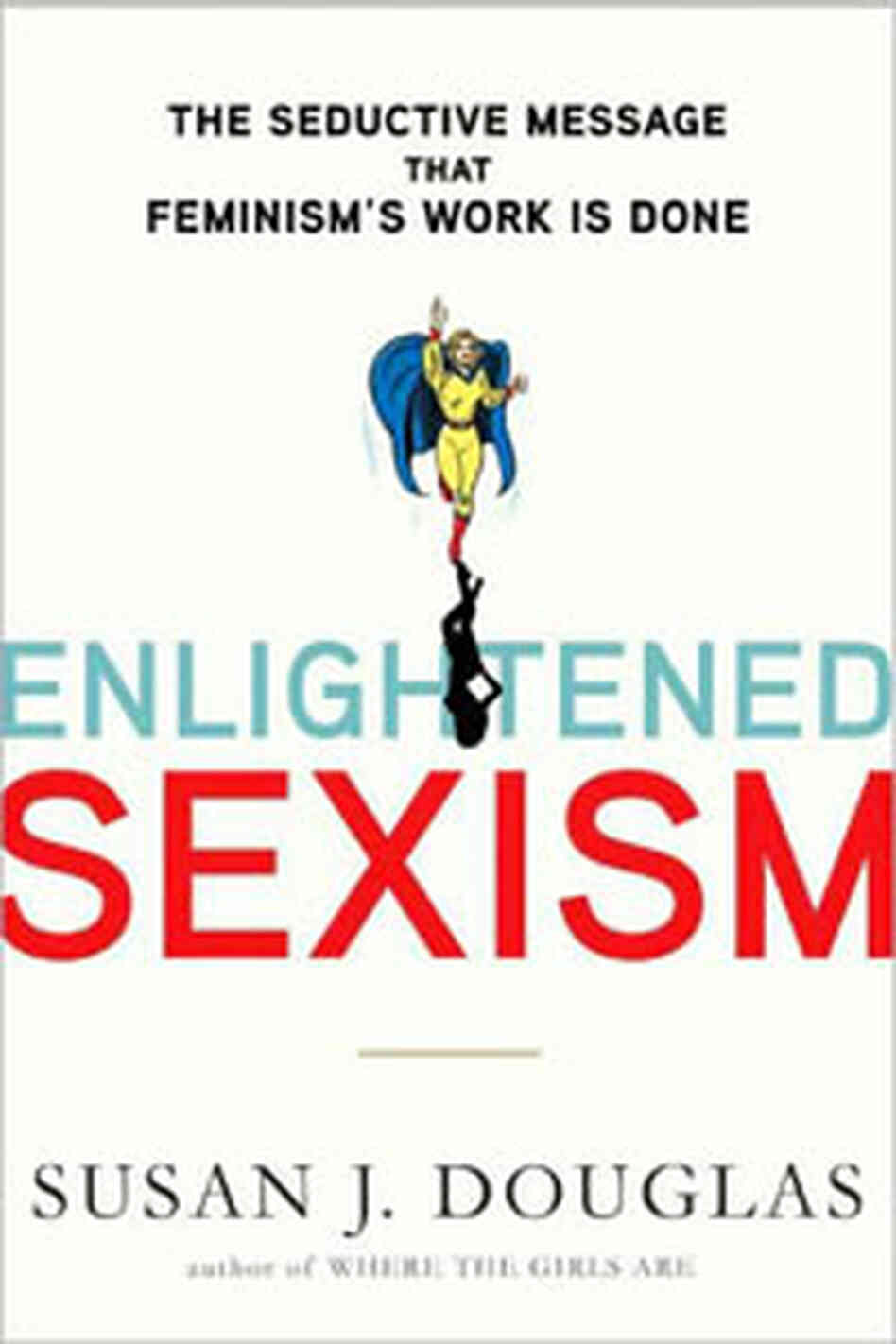 'Enlightened Sexism' Cover 'Enlightened Sexism' Cover